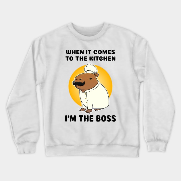 When it comes to the kitchen I'm the boss Capybara Chef Crewneck Sweatshirt by capydays